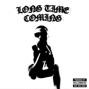 LONG TIME COMING (Explicit)