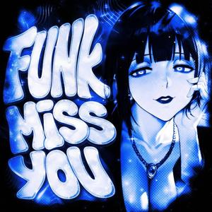 FUNK MISS YOU (Super Slowed) (feat. Jesús Mus1c)