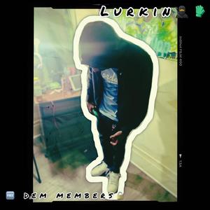 Lurkin (Explicit)