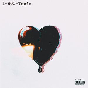 1-800-Toxic (Explicit)