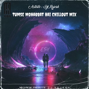 Tumse Mohabbat Hai (Chillout Mix)