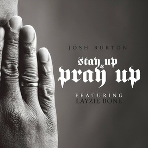 Stay up & Pray Up (feat. Layzie Bone)