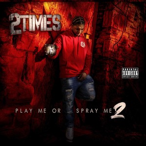 Play Me or Spray Me 2 (Explicit)