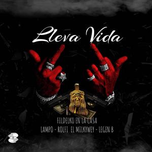 Lleva Vida (feat. Lampo, Rolfi El Milky Way & Legen B)