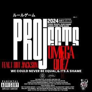 Projects (feat. Omega Quez & T Dot Jackson) [Explicit]