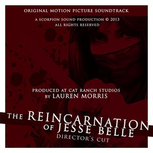 The Reincarnation of Jesse Belle (Directors Cut) [Original Motion Picture Soundtrack]