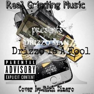 Drizzo Is a Fool (Offiial Album)