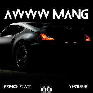 Awww Mang (feat. Versis747) [Explicit]