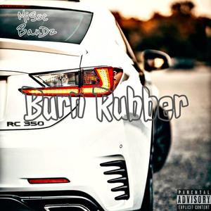 Burn Rubber (Explicit)