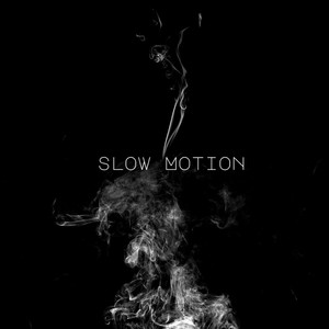 Slow Motion (Explicit)