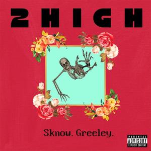 2HiGH (feat. Greeley) [Explicit]