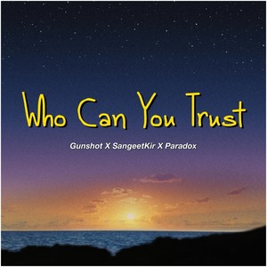 Who Can You Trust