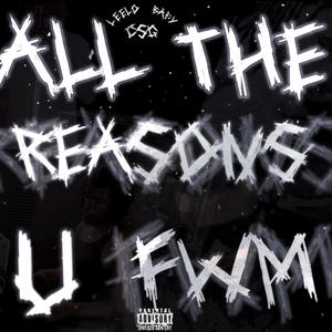 All The Reasons U Fwm (Explicit)