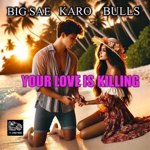 Your love is killing (feat. Karo & Bulls)