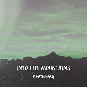 into the mountains (sped up)