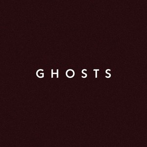 Ghosts (Single Edit)