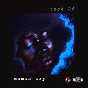 Mamas Cry (Explicit)