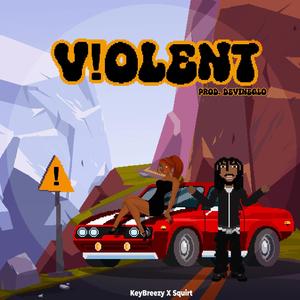 Violent (feat. Squirt) (Explicit)