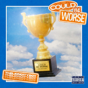 Could Be Worse (Explicit)