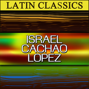 Latin Classics: Israel Cachao Lopez