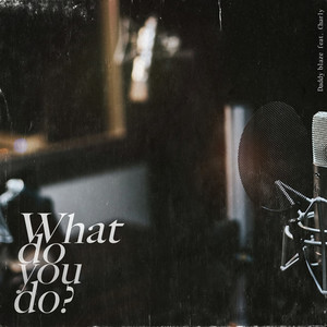 What do you do ? (feat. CHARLY)