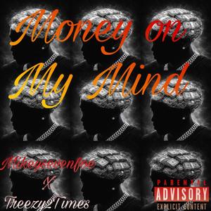 Money on my mind (feat. Treezy 2 times) (Explicit Version|Explicit)