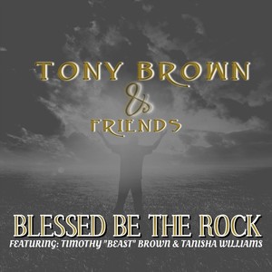 Blessed Be the Rock (feat. Timothy Brown & Tanisha Williams)