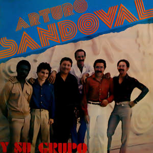 Arturo Sandoval y Su Grupo (Remasterizado)