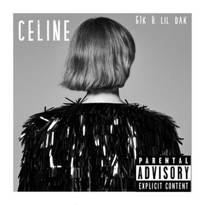 Celine (feat. lil dak) [Explicit]