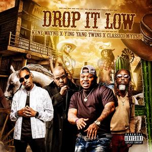 DROP IT LOW (feat. YING YANG TWINS & CLASSICO MYSTYC)