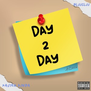 Day 2 Day (feat. Xavier Kinda) (Explicit)