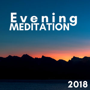 Evening Meditation 2018 - Instrumental Buddhist Songs