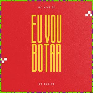 Eu vou botar (Explicit)