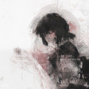 Im Just Your Problem (Explicit)