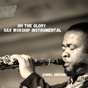 Oh the Glory Sax Worship Instrumental