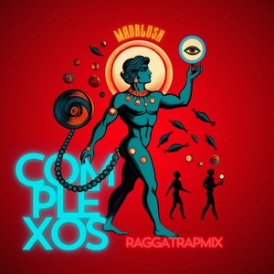 Complexos (RAGGATRAPMIX)