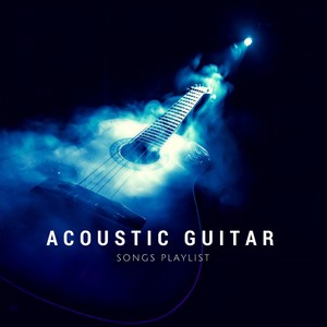 Acoustic Guitar Songs Playlist - These Days