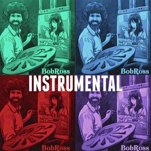 Bob Ross (Instrumental)