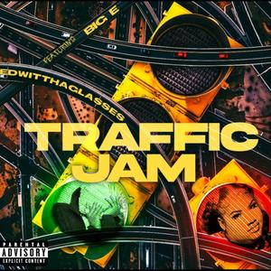 TRAFFIC JAM P2 (feat. Big E) (Explicit)