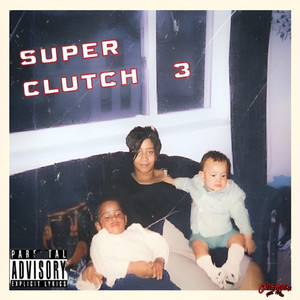 Super Clutch 3 (Explicit)