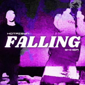 Falling (feat. S4KER) [Explicit]