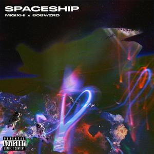 Spaceship(feat. 808wzrd) (Explicit)