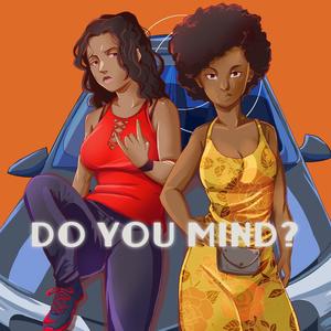Do You Mind ?(feat. Tai'jea & Dopeboyzmusic)