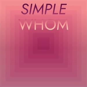 Simple Whom