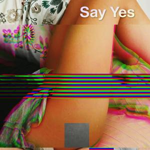 Say Yes