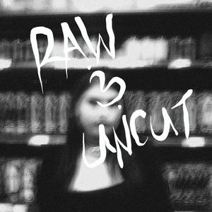 Raw and Uncut (lost tapes) [Explicit]