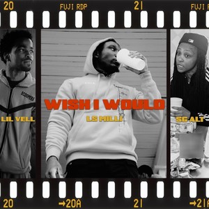 Wish I Would (Explicit)