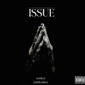 Issue (feat. 3xreddot) [Explicit]