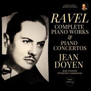 Ravel: Complete Piano Works & Piano Concertos by Jean Doyen (2024 Remastered, Paris 1954-1960)