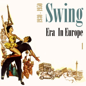 Swing Era in Europe (1930 - 1950) , Vol. 1